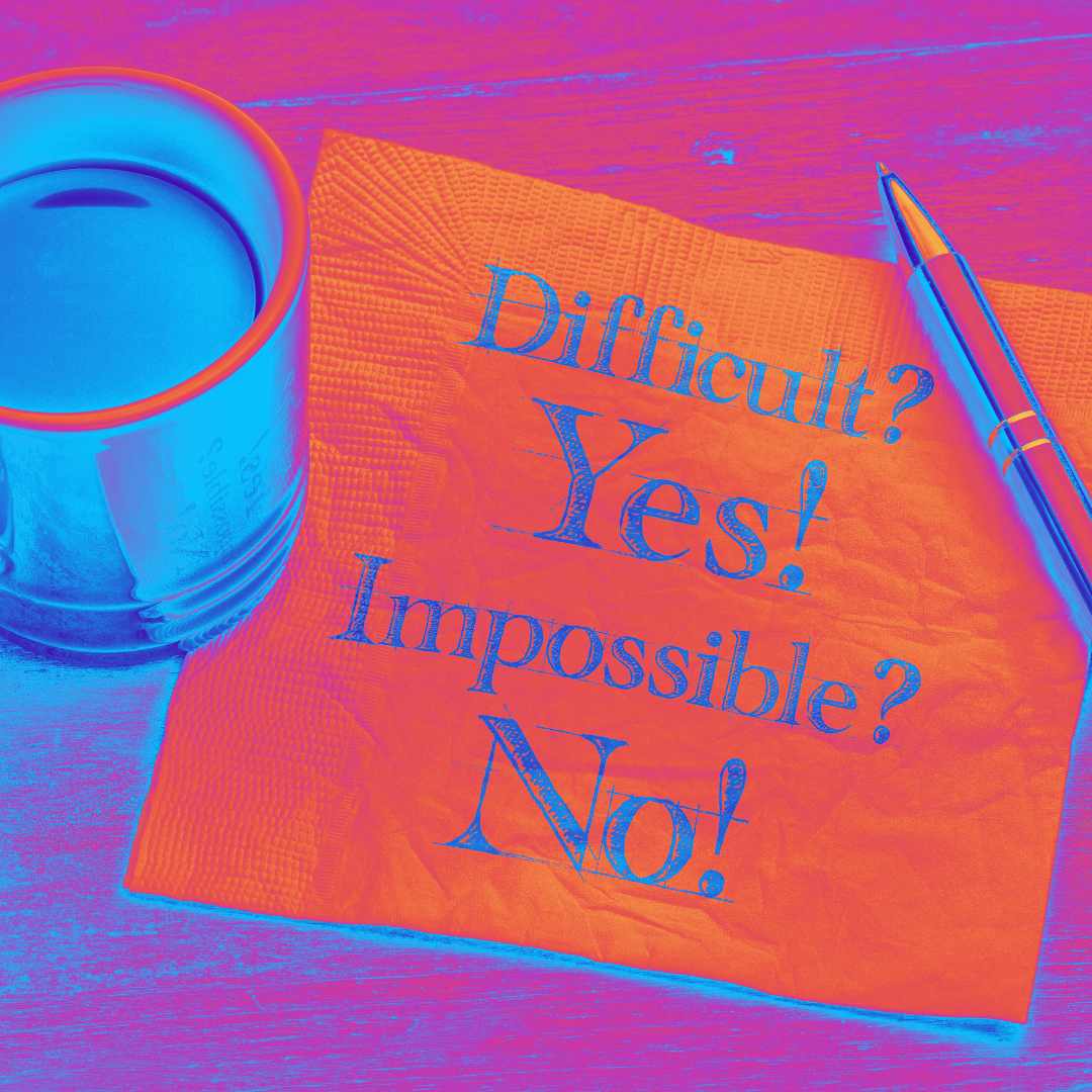 orange square with pen and cup of tea in turquoise. 'difficult yes' 'impossible no'